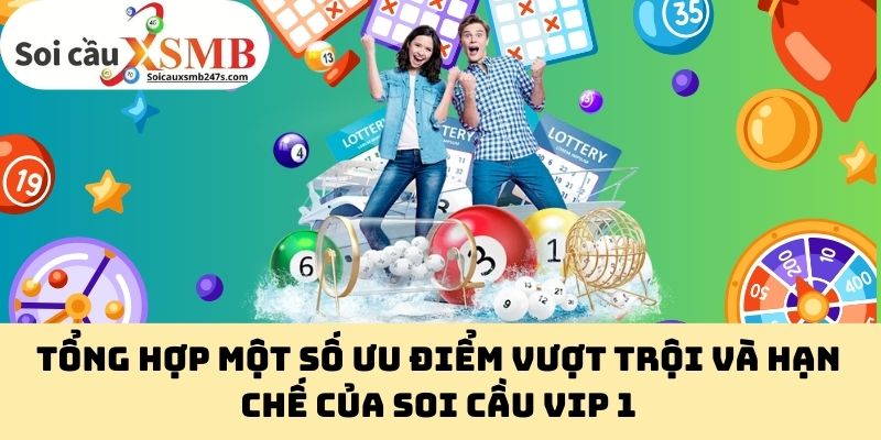 Tổng hợp một số ưu điểm vượt trội và hạn chế của Soi Cầu Vip 1