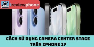 Cách sử dụng Camera Center Stage trên iPhone 17
