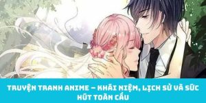Truyện tranh anime – Khái niệm, lịch sử và sức hút toàn cầu