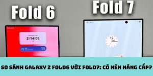 So sánh Galaxy Z Fold6 với Fold7: Có nên nâng cấp?